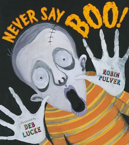 Never Say Boo! by Robin Pulver