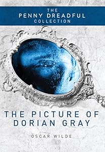 The Picture of Dorian Gray: The Penny Dreadful Collection