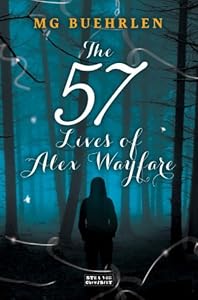 The Fifty-Seven Lives of Alex Wayfare by MG Buehrlen