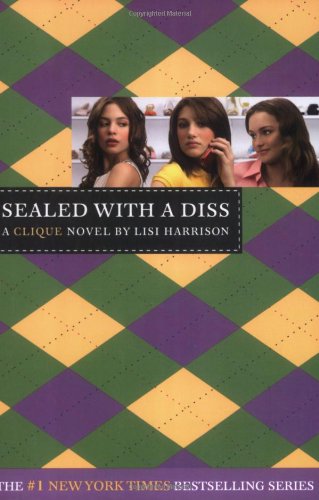 Sealed with a Diss (The Clique, No. 8) by Lisi Harrison