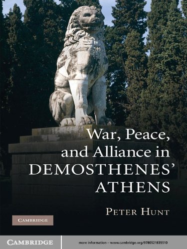 War, Peace, and Alliance in Demosthenes' Athens by Peter Hunt