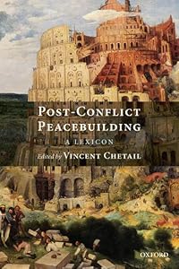Post-Conflict Peacebuilding: A Lexicon by Vincent Chetail