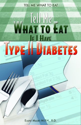 Tell Me What To Eat If I Have Type II Diabetes by Elaine Magee