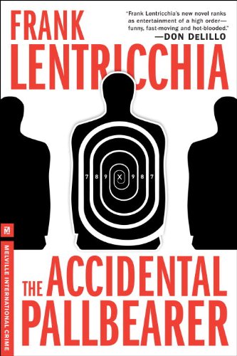 The Accidental Pallbearer: An Eliot Conte Mystery by Frank Lentricchia