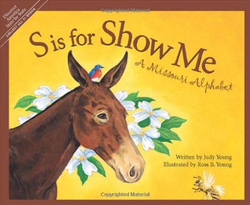 S is for Show Me: A Missouri Alphabet by Judy Young