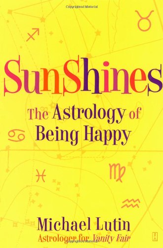SunShines: The Astrology of Being Happy by Michael Lutin