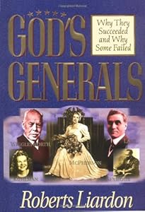 Gods Generals: Why They Succeeded And Why Some Fail