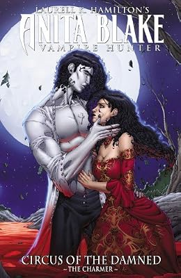 Anita Blake, Vampire Hunter: Circus of the Damned Book 1: The Charmer