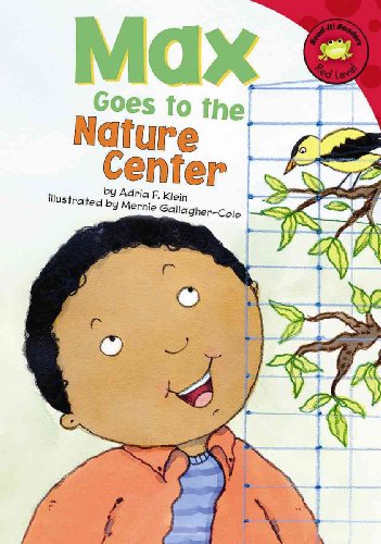 Max Goes to the Nature Center (Read-It! Readers: The Life of Max Red Level) by Adria F. Klein
