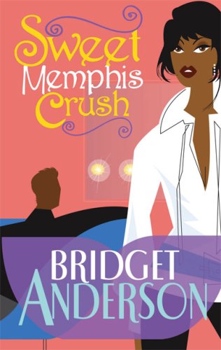 Sweet Memphis Crush by Bridget Anderson