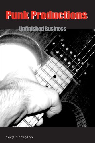 Punk Productions: Unfinished Business (SUNY series, INTERRUPTIONS: Border Testimony(ies) and Critical Discourse/s) by Stacy Thompson