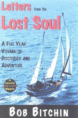Letters from the Lost Soul: A Five Year Voyage Through the Pacific, Caribbean and Mediterranean