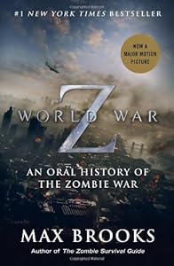World War Z (Mass Market Movie Tie-In Edition): An Oral History of the Zombie War