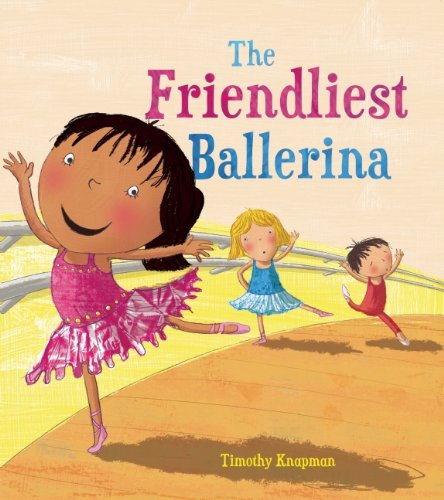 The Friendliest Ballerina (Marvelous Manners) by Timothy Knapman