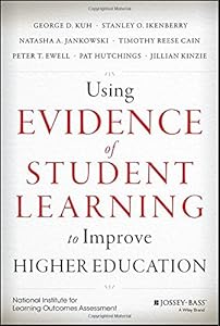 Using Evidence of Student Learning to Improve Higher Education