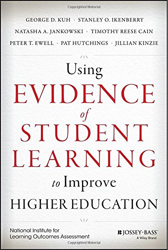 Using Evidence of Student Learning to Improve Higher Education by George D. Kuh