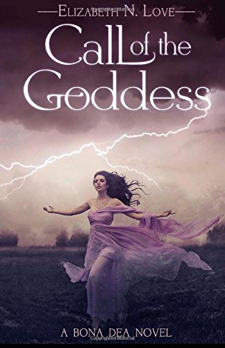 

Call of the Goddess: A Bona Dea Novel (Stormflies) (Volume 1)
