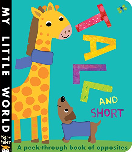Tall and Short: A Peek-Through Book of Opposites by Jonathan Litton