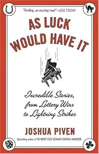 As Luck Would Have It: Incredible Stories, from Lottery Wins to Lightning Strikes
