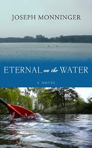 Eternal on the Water by Joseph Monninger