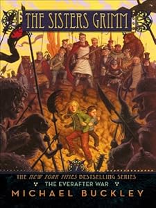The Everafter War (The Sisters Grimm Book 7)