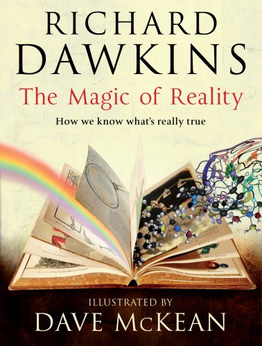 Magic of Reality: How We Know What's Really True by Richard Dawkins
