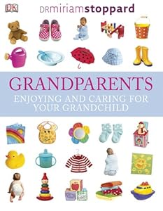Grandparents: Enjoying and caring for your grandchild