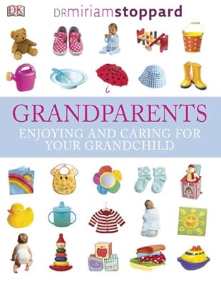 Grandparents: Enjoying and caring for your grandchild