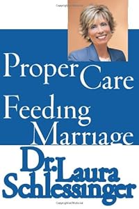 The Proper Care and Feeding of Marriage