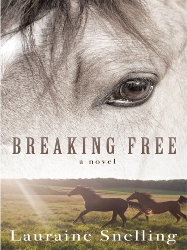 Breaking Free by Lauraine Snelling