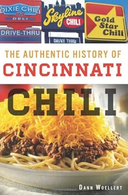 The Authentic History of Cincinnati Chili (American Palate) (OH)