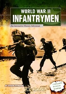 World War II Infantrymen: An Interactive History Adventure (You Choose Books)