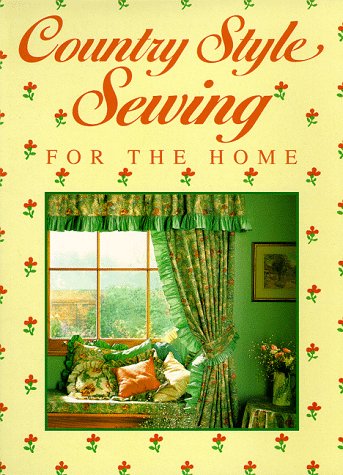 Country Style Sewing for the Home by Chilton Book Company