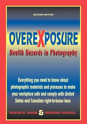 Overexposure: Health Hazards in Photography