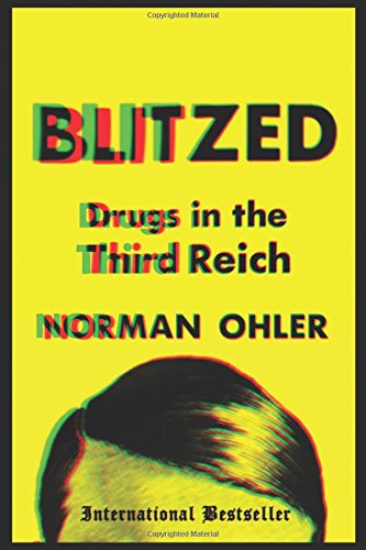Blitzed: Drugs in the Third Reich by Norman Ohler
