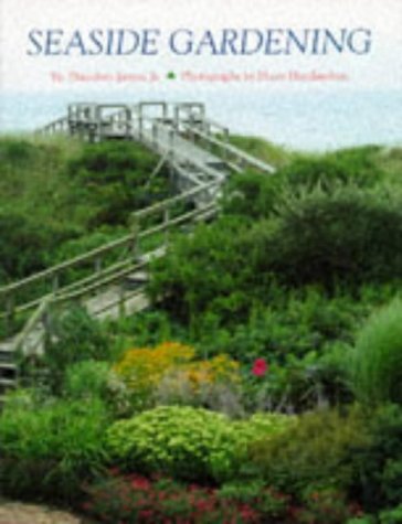 Seaside Gardening by Theodore James