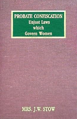 Probate Confiscation: Unjust Laws Which Govern Woman