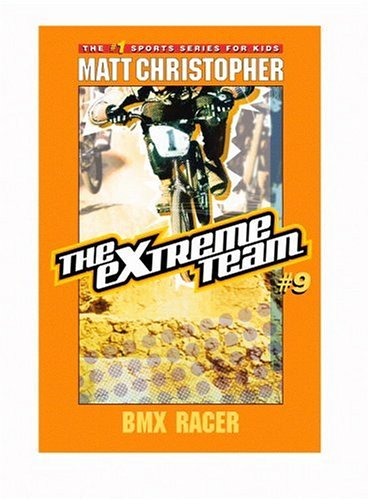 Bmx Racer (The Extreme Team) by Stephanie True Peters