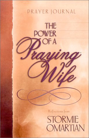 The Power of a Praying Wife: Prayer Journal by Stormie Omartian
