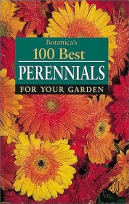 Botanica's 100 Best Perennials for Your Garden