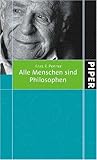 Alle Menschen sind Philosophen - Karl R. Popper