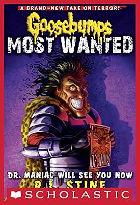 Goosebumps Most Wanted #5: Dr. Maniac Will See You Now