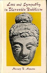 Love and Sympathy in Theravada Buddhism by Harvey B. Aronson