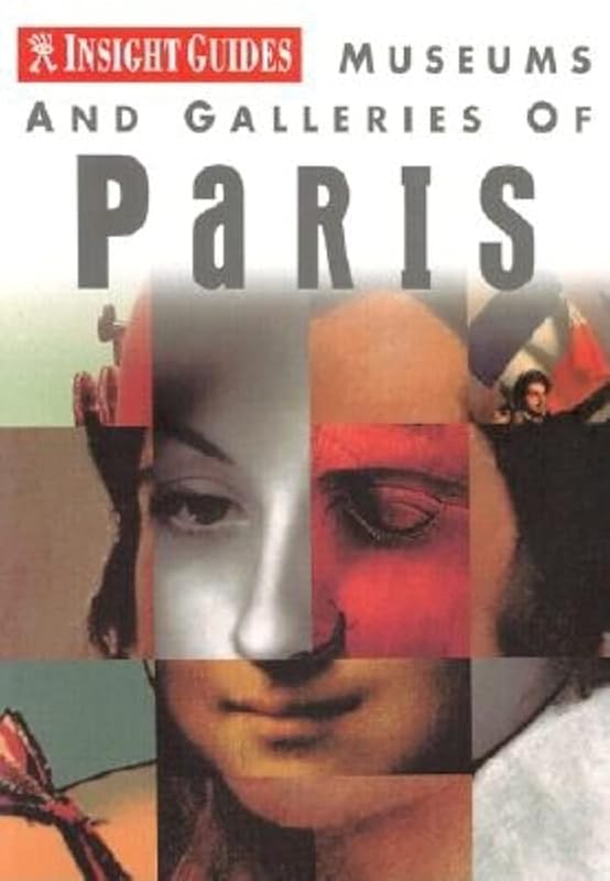 Museums and Galleries of Paris (INSIGHT GUIDES (MUSEUMS AND GALLERIES)) by Insight