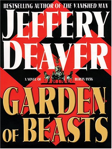 Garden of Beasts: A Novel of Berlin 1936 by Jeffery Deaver