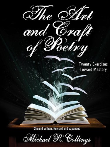 The Art and Craft of Poetry: Twenty Exercises Toward Mastery (Borgo Literary Guides) by Michael R. Collings