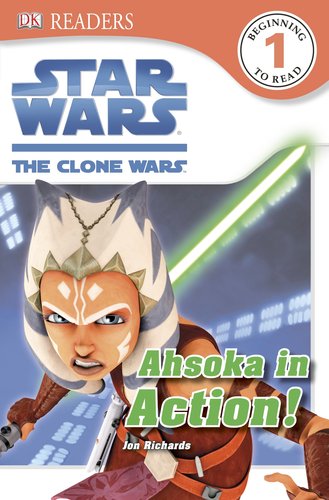 DK Readers L1: Star Wars: The Clone Wars: Ahsoka in Action! by Cathy East Dubowski