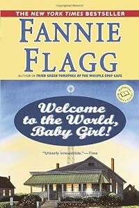 Welcome to the World, Baby Girl!: A Novel