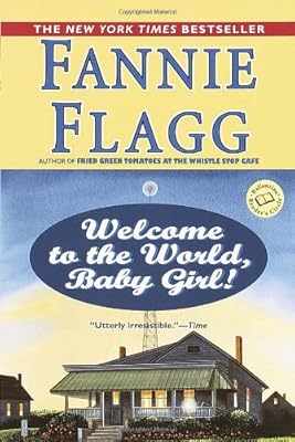 Welcome to the World, Baby Girl!: A Novel