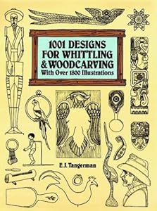 1001 Designs for Whittling and Woodcarving by E. J. Tangerman